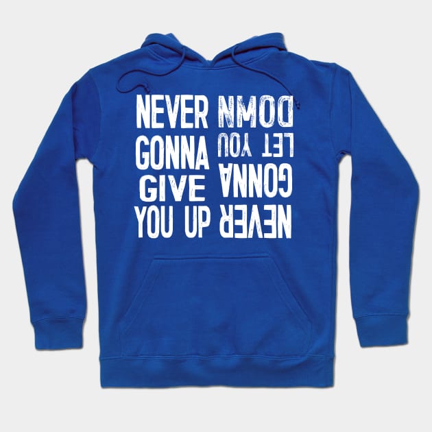 Never Gonna Give You Up / Never Gonna Let You Down Hoodie by DankFutura